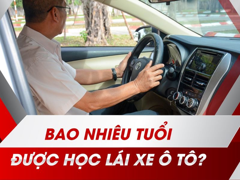 Giải đáp vấn đề bao nhiêu tuổi được thi bằng lái xe ô tô?