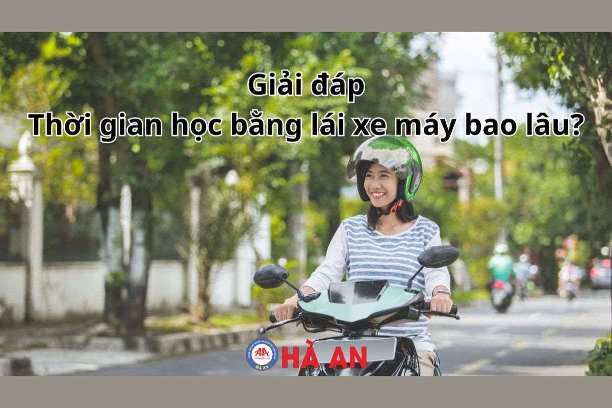 Giải đáp Thời gian học bằng lái xe máy bao lâu