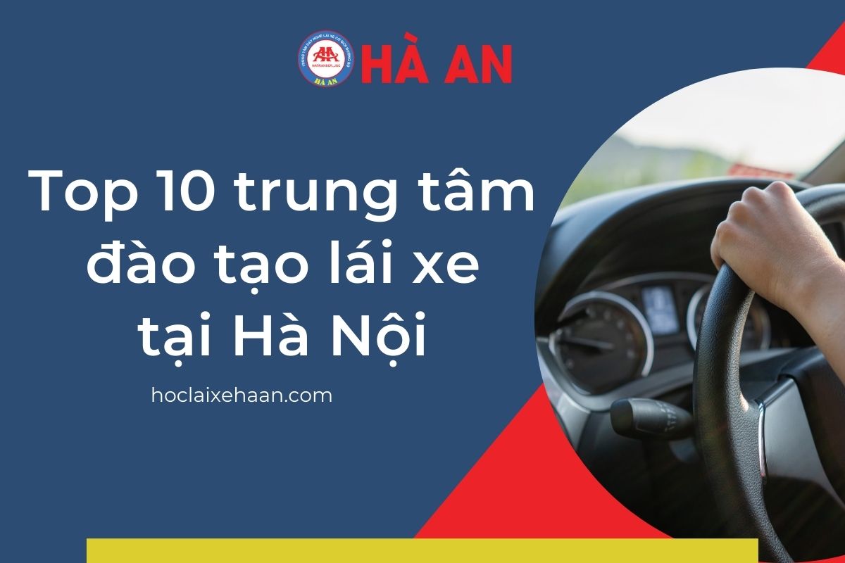 Top 10 trung tâm đào tạo lái xe tại Hà Nội